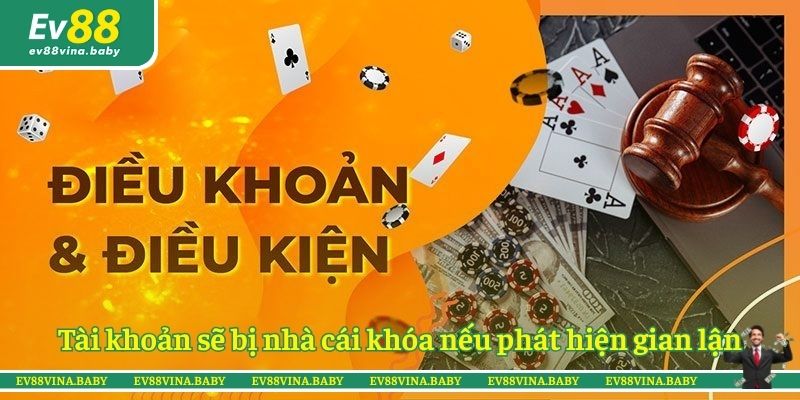 Tài khoản sẽ bị nhà cái khóa nếu phát hiện gian lận